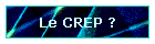 Le CREP ?